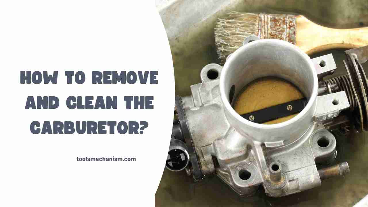 How to Remove and Clean the Carburetor