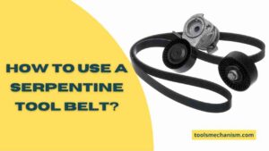 How to Use a Serpentine Belt Tool A Pro's Guide