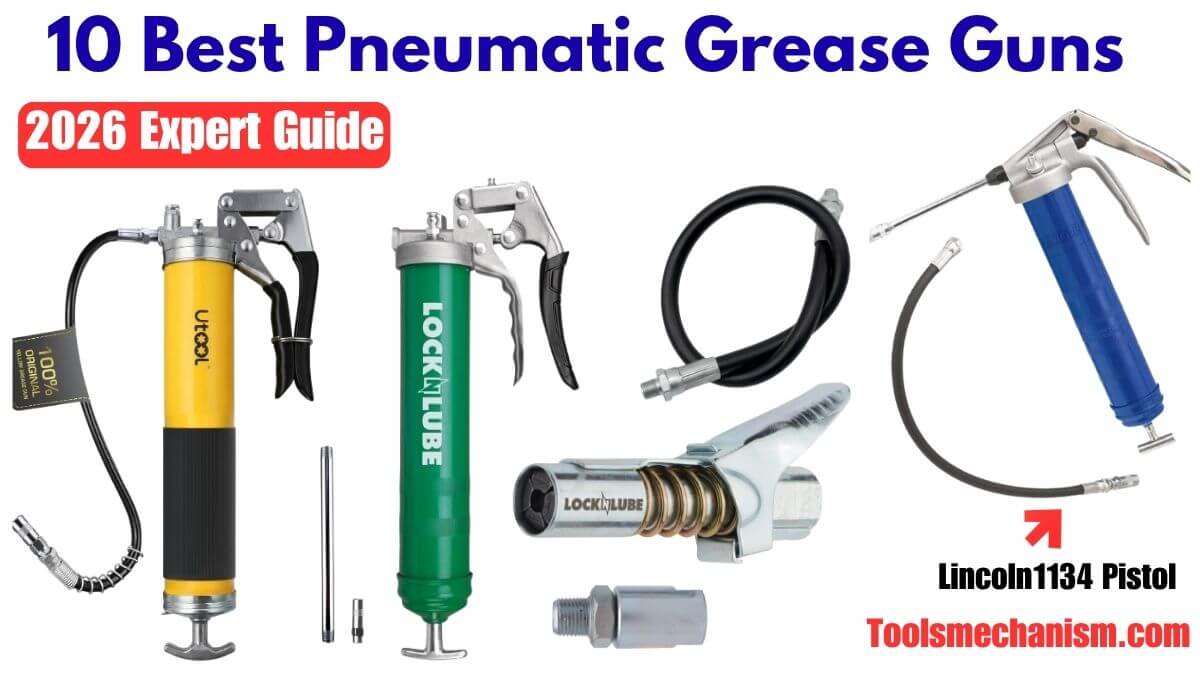 A comparison of the top 10 best pneumatic grease guns for professional mechanics in 2026.