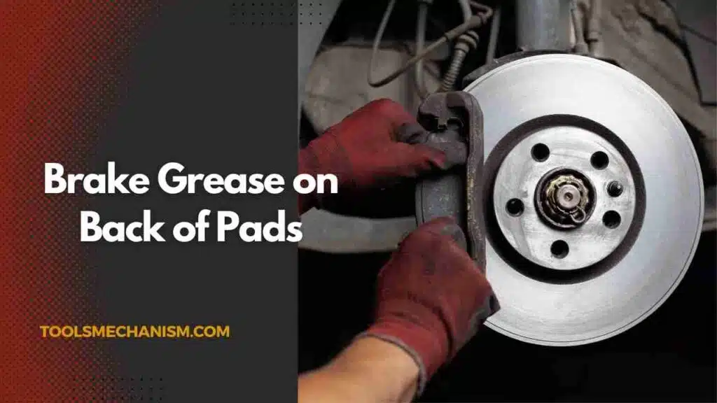 Brake Grease on Back of Pads