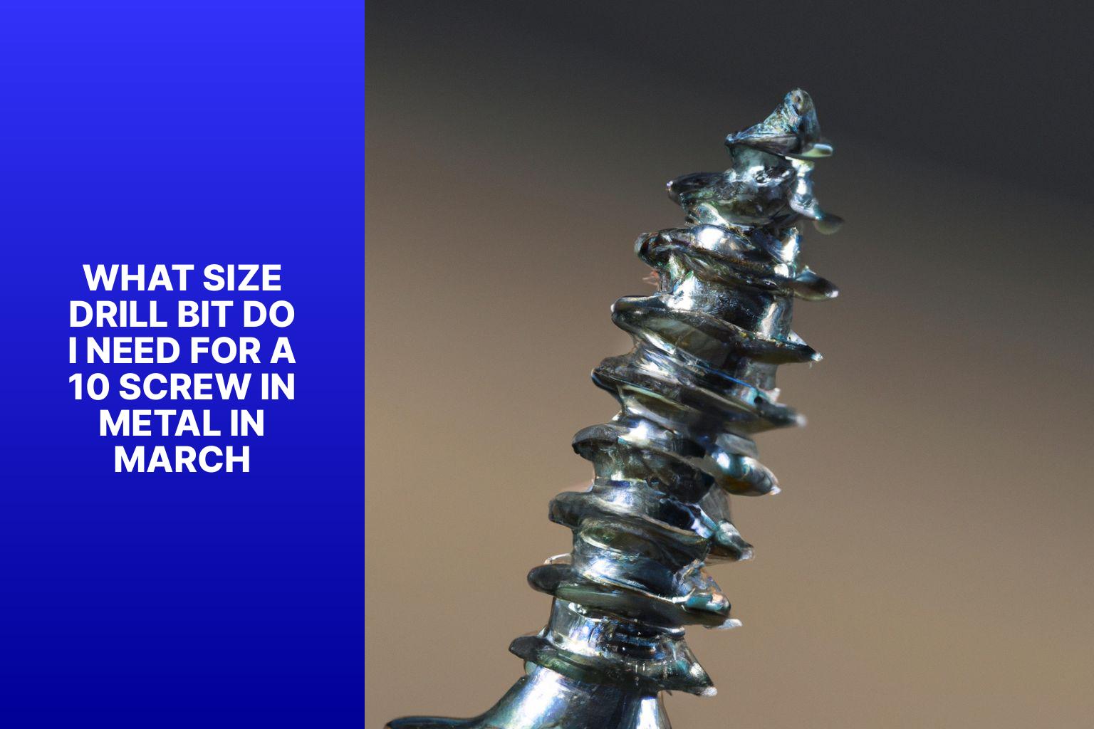 What Size Drill Bit Do I Need For A 10 Screw In Metal In March Tools 