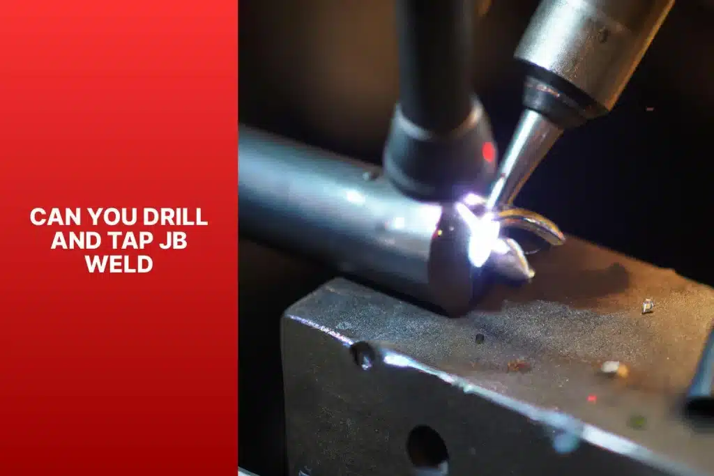 Can You Drill and Tap JB Weld