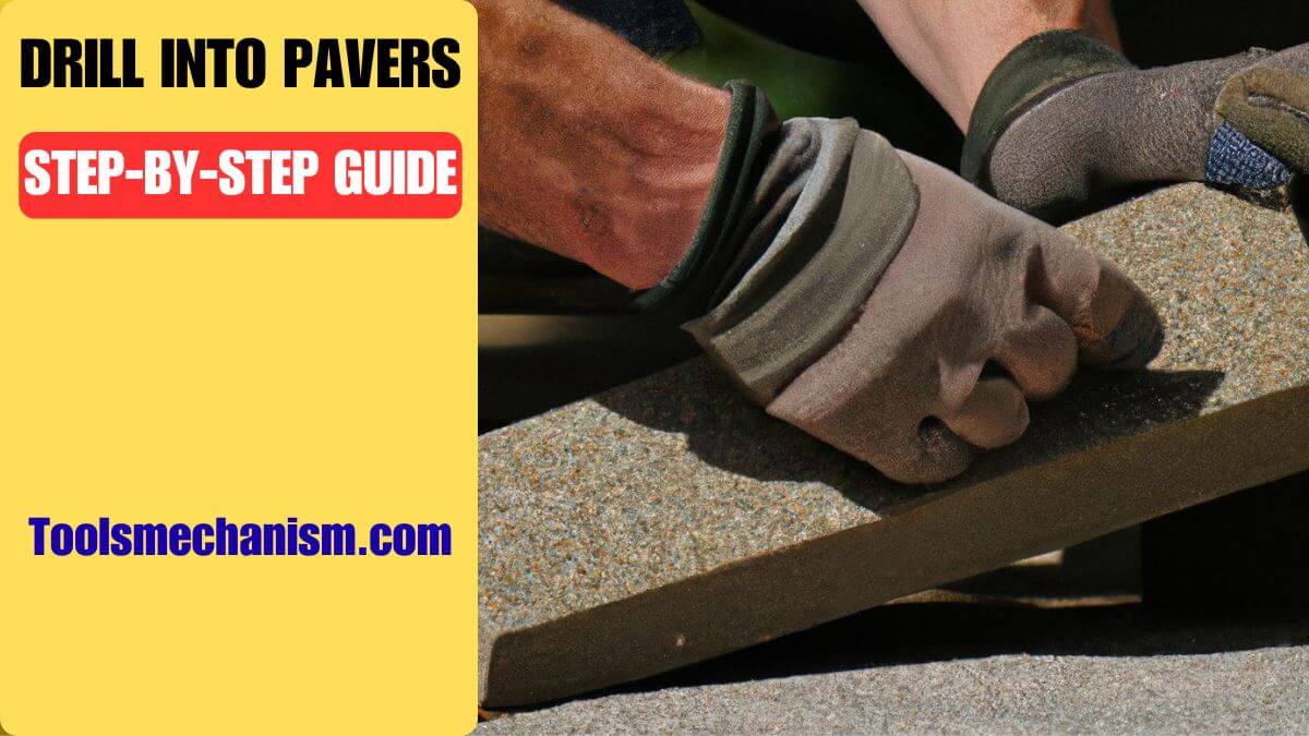 Can You Drill Into Pavers. The Ultimate Step-by-Step Professional Guide