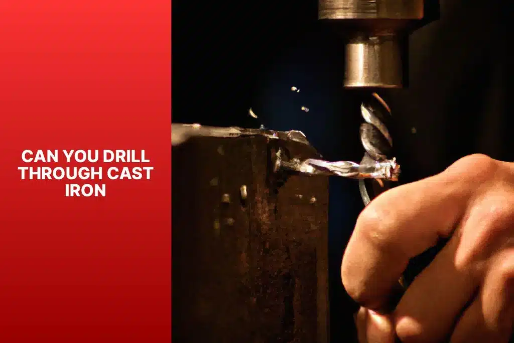 Can You Drill Through Cast Iron Guide