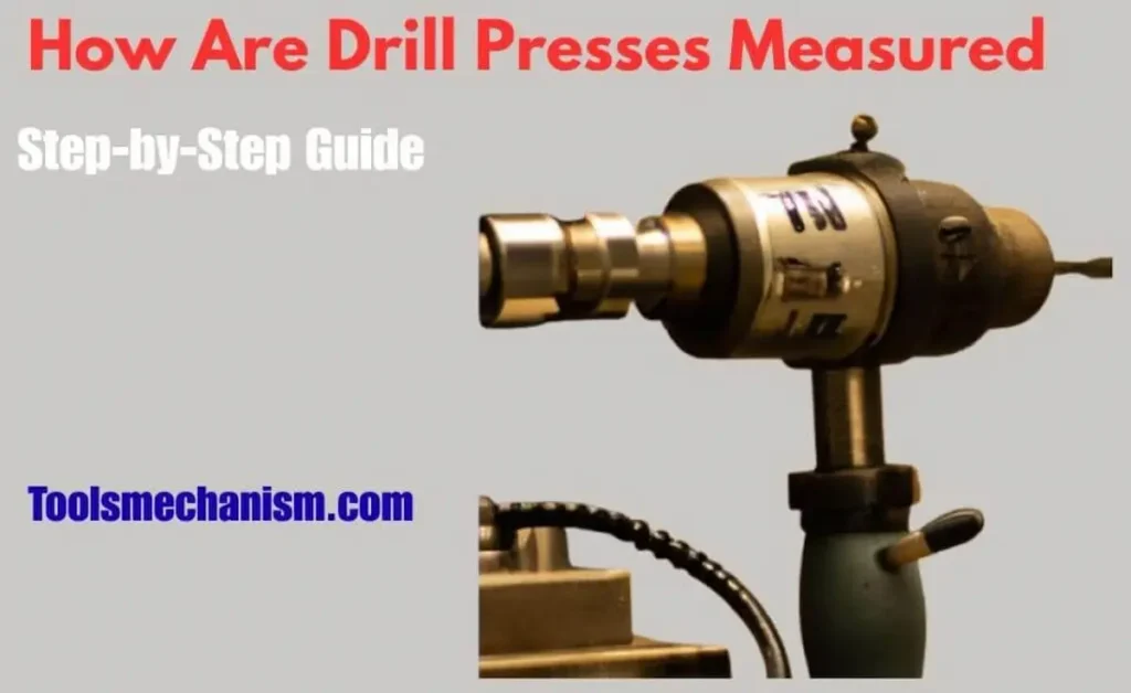 How Are Drill Presses Measured? Step-by-Step Guide