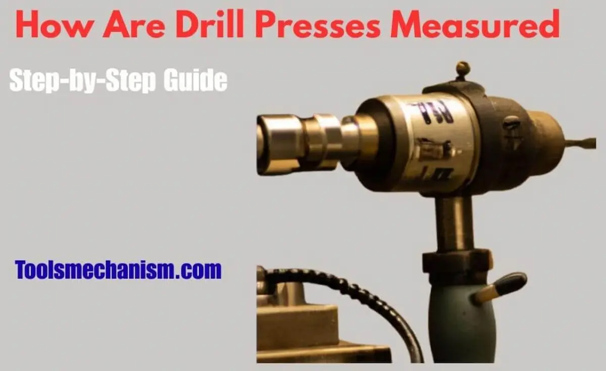 How Are Drill Presses Measured? Step-by-Step Guide