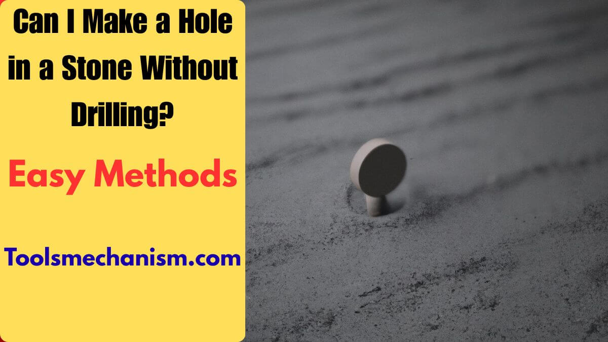 A complete visual guide on how can I make a hole in a stone without drilling manually.