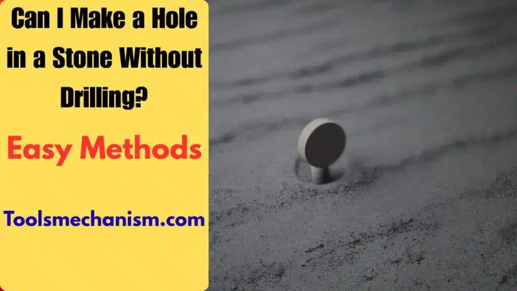 A complete visual guide on how can I make a hole in a stone without drilling manually.