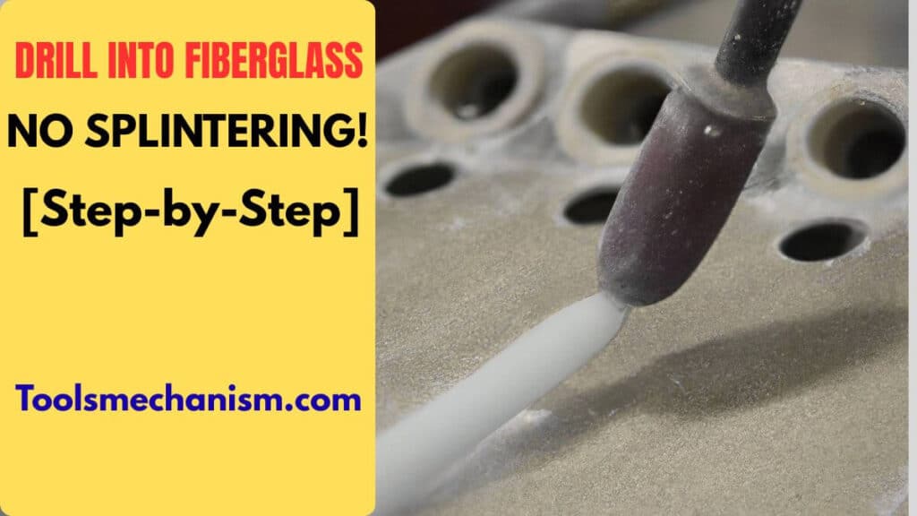 how to drill into fiberglass without splintering or cracking.