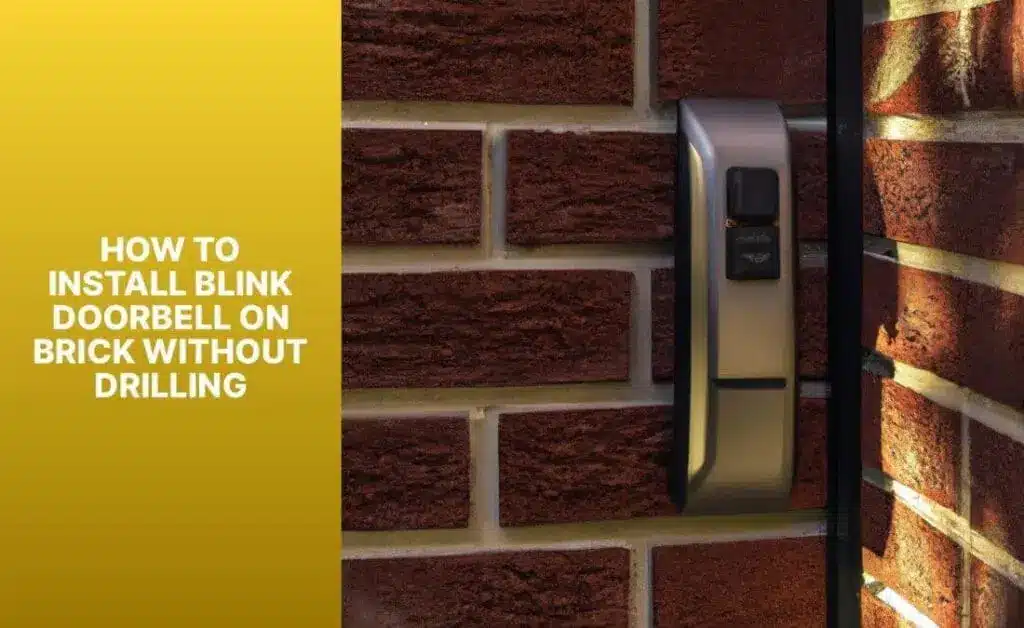 How to Install Blink Doorbell on Brick Without Drilling? (Easy DIY Guide)