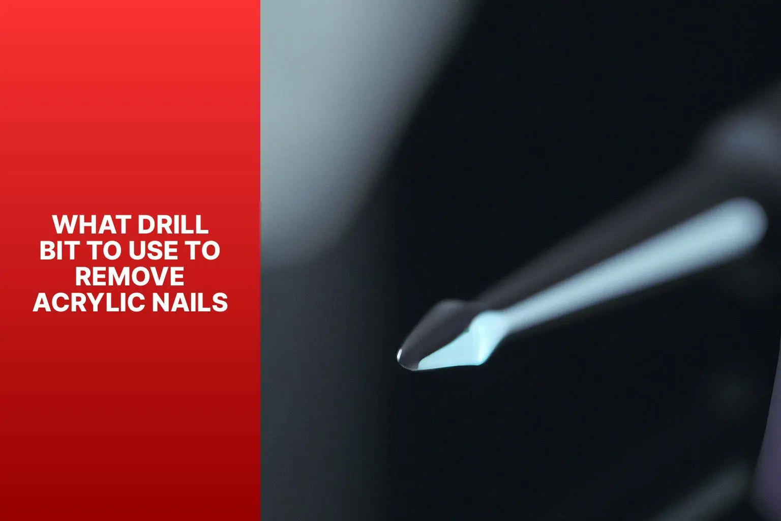 A close-up photo answering 'what drill bit to use to remove acrylic nails' by showing a carbide bit in action.